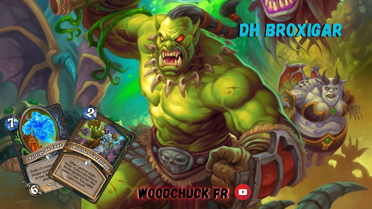 Hearthstone - DH BROXIGAR ( parfait ) - Woodchuck