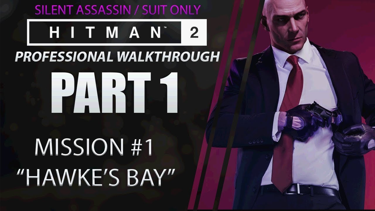 HITMAN 2 | Walkthrough | Part 1 | Hawke's Bay 