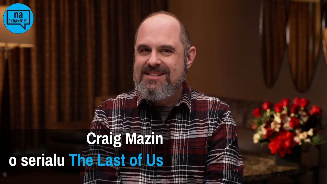 The Last of Us. Craig Mazin o pracy nad serialem