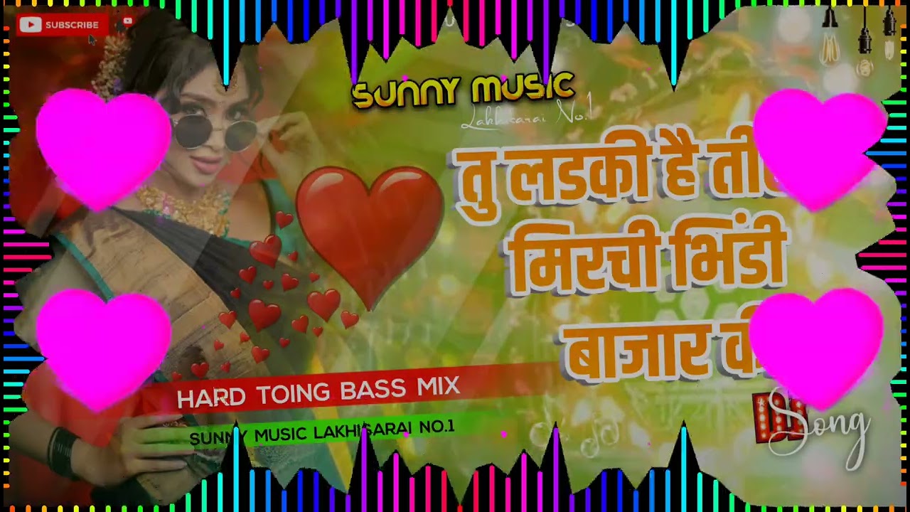 Dj#Tu_Ladki_Hai_Tikhi_Mirchi_Bhindi_Bazar_Ki_Dj_Remix_Hindi_Song Hard Toing Mix #Sunny_Music_Hi_tech