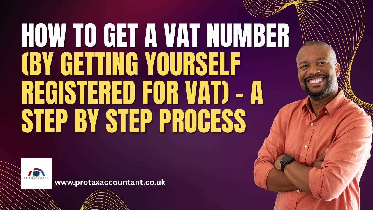 How to Get a VAT Number in the UK Step by Step for 2026 | Pro Tax Accountant Guide