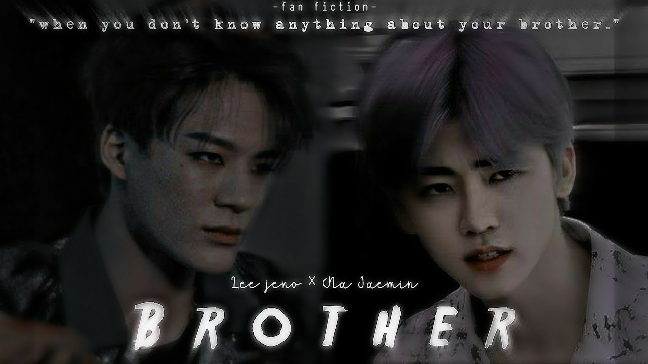 FF NA JAEMIN × LEE JENO NCTDREAM ∾ Brother [Eps 1 | 𝑴𝒐𝒕𝒉𝒆𝒓