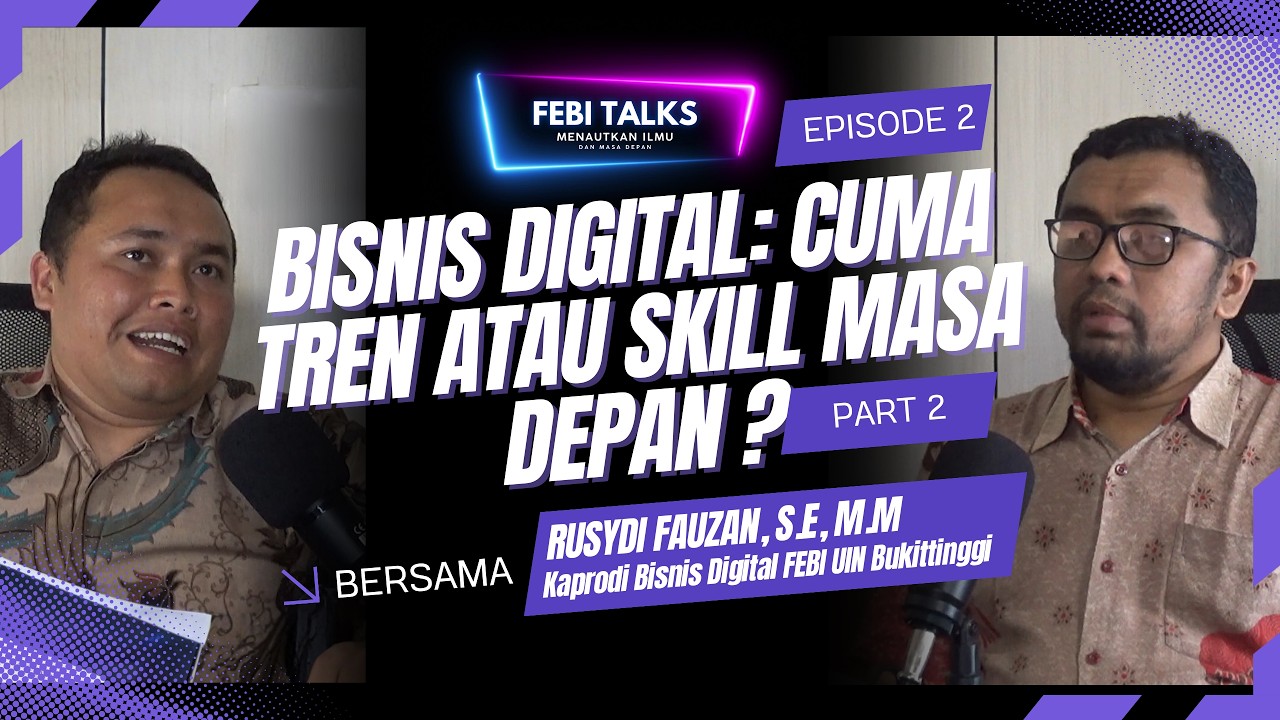 Bisnis Digital: Cuma Tren atau Skill Masa Depan? (Part 2)