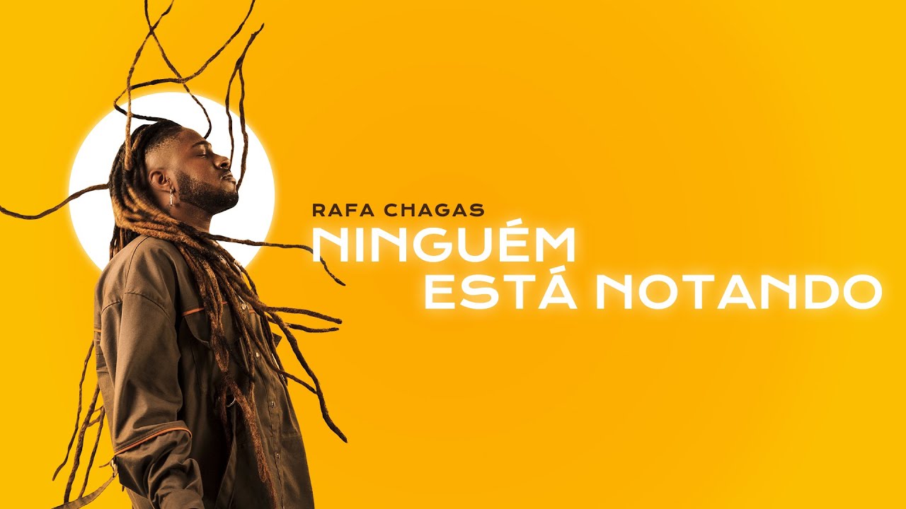Rafa Chagas - Ninguém Está Notando