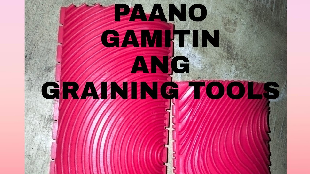 Paano Gamitin ang GRAINING TOOLS [ TUTORIAL ] GLENRON TV.