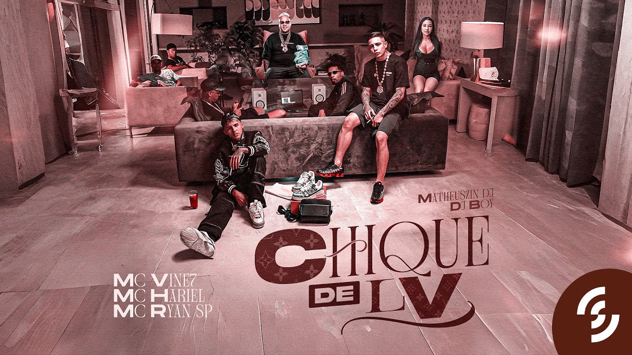 Chique de LV - MC Vine 7, MC Hariel e MC Ryan SP (DJ Boy e Matheuszin DJ) [Clipe Oficial]