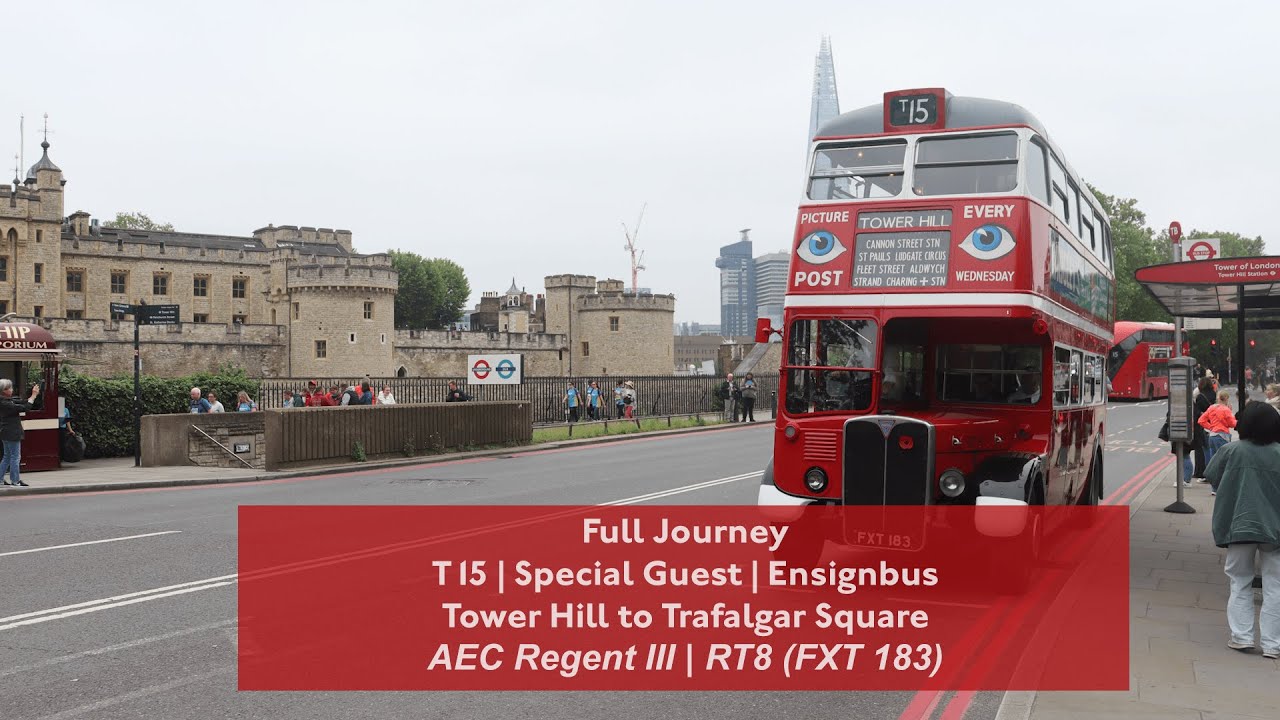 Full Journey | T15 - Tower Hill to Trafalgar Square | AEC Regent III | Ensignbus | RT8 (FXT183)
