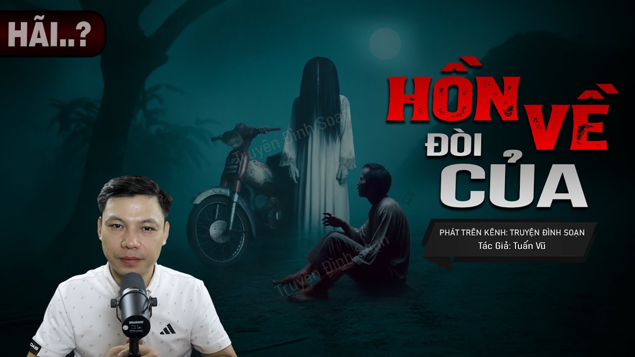 Truyện Ma: HỒN VỀ ĐÒI CỦA - Câu Chuyện Về Trộm Xe Máy Của Người Chết Mc Đình Soạn Kể