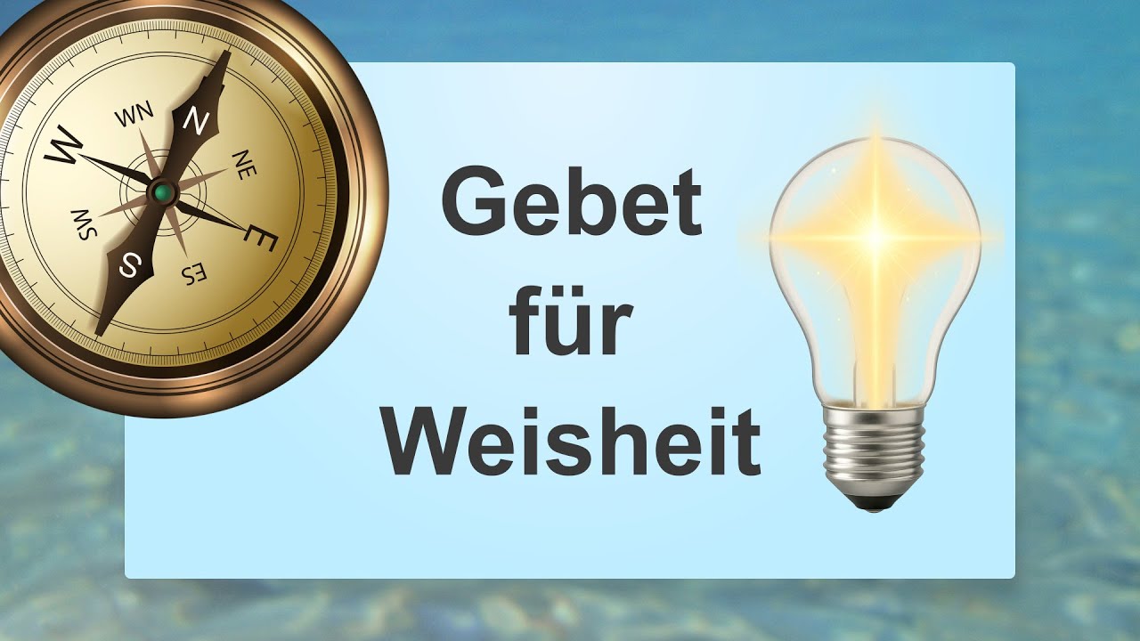 Gebet für Weisheit - Gute Entscheidungen treffen - Göttliche Führung im Alltag