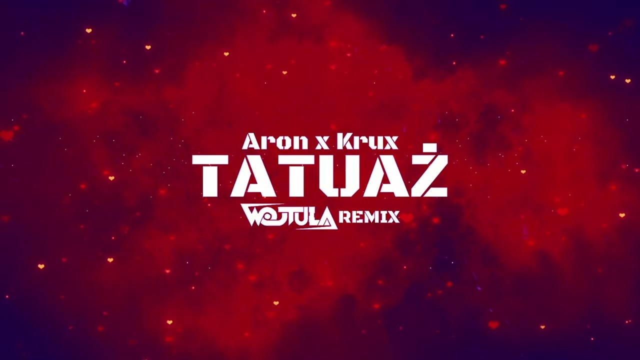 Aron x Krux - Tatuaż (WOJTULA REMIX)