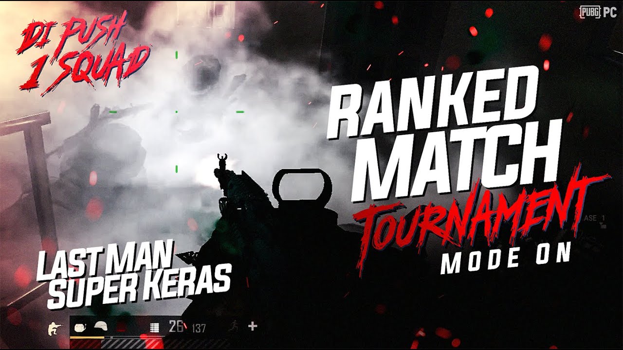 LAST MAN RANKED TOURNAMENT MODE ON !! DI PUSH 1 SQUAD AUTO CLUTCH !! SUPERNAYR PUBG PC