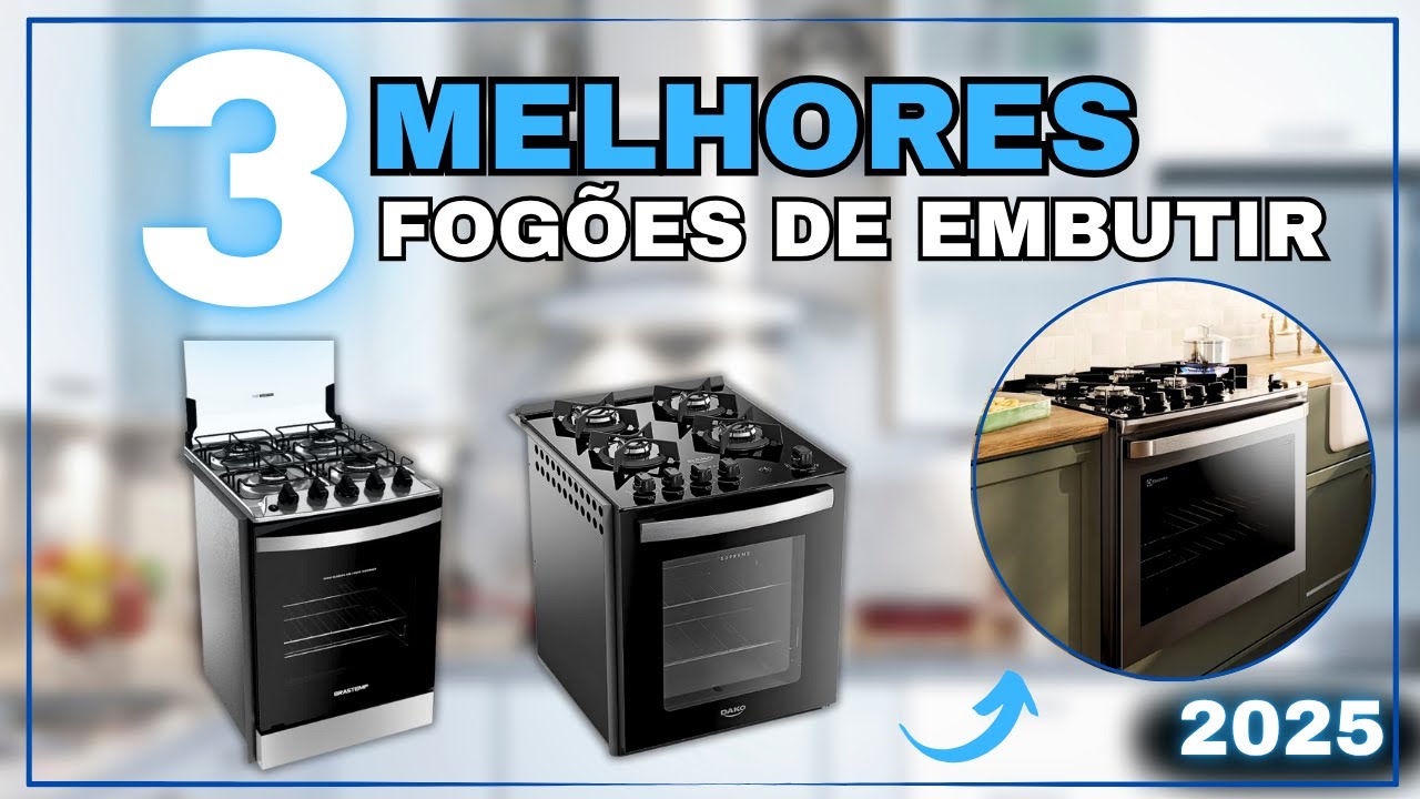 Melhores Fogões de Embutir 2025: Venax Gaudi Prisma, Brastemp BYO4EBR ou Dako Supreme Bivolt
