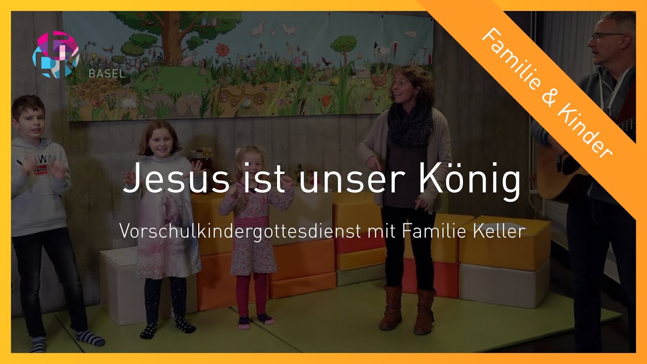 Jesus ist unser König | Kindergottesdienst für Vorschulkinder mit Familie Keller | Gellertkirche
