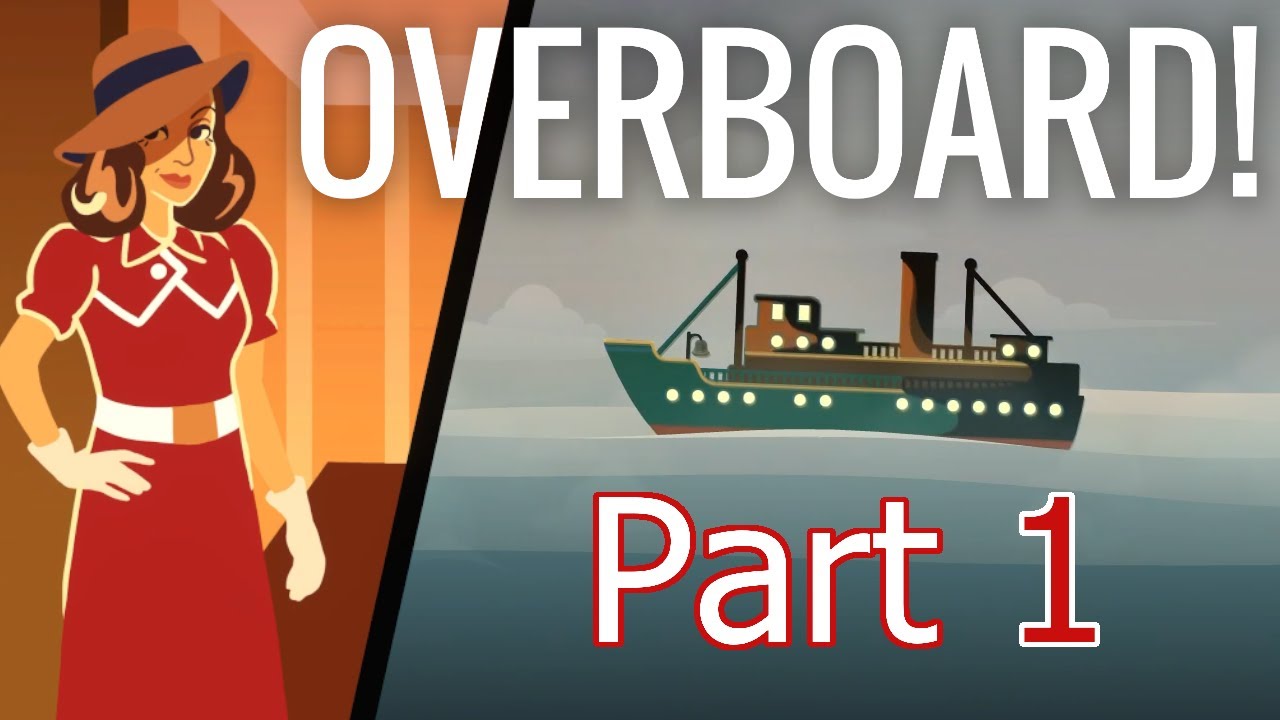 Let's Play Overboard Part 1 Self Incrimination