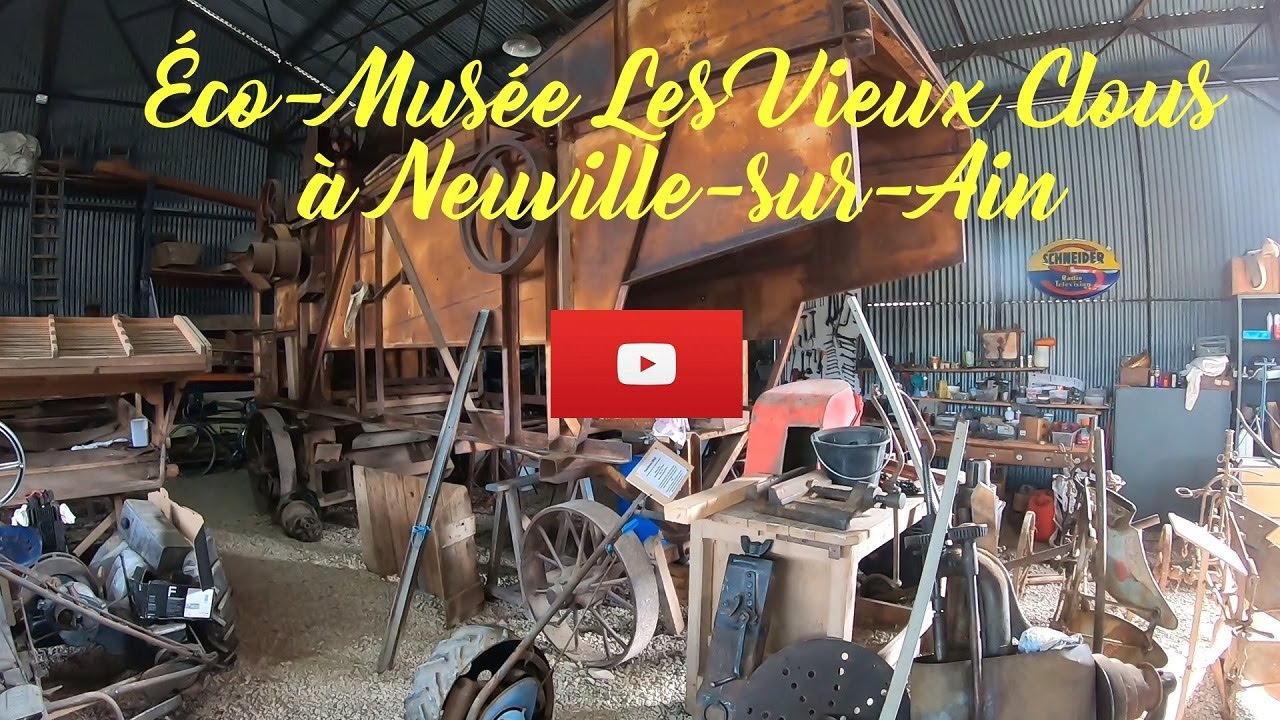 Musée agricole et vieux métiers, les Vieux clous à Neuville-sur-Ain