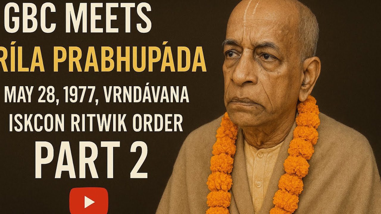 GBC Meets with Śrīla Prabhupāda—May 28, 1977, Vṛndāvana, #Iskcon #Ritwik Order,  Part 2