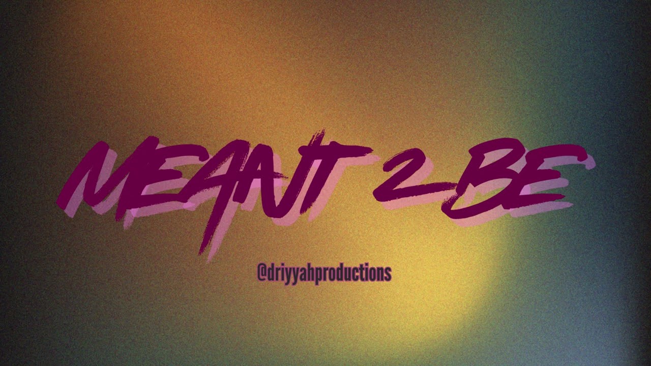 Meant 2 Be