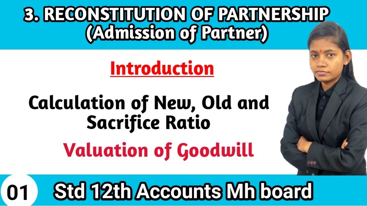 Reconstitution of partnership admission of partner Class 12 | introduction valuation of goodwill