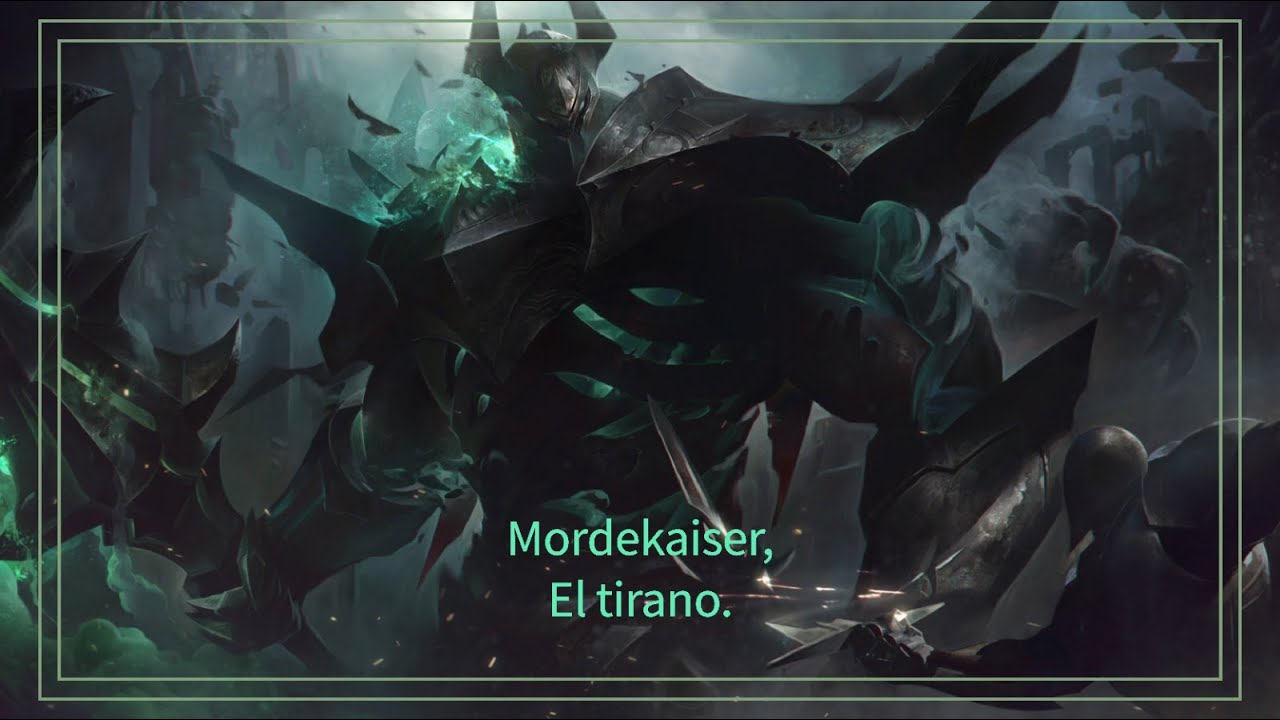 Mordekaiser, el Tirano.