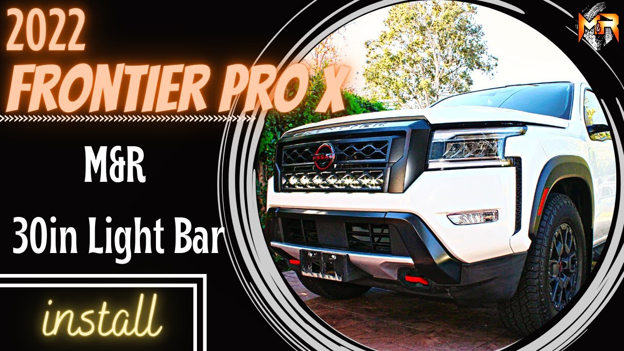 2022/2023 Nissan Frontier Upgrade 🔥With Single 30in Light Bar Installation by M&R automotive