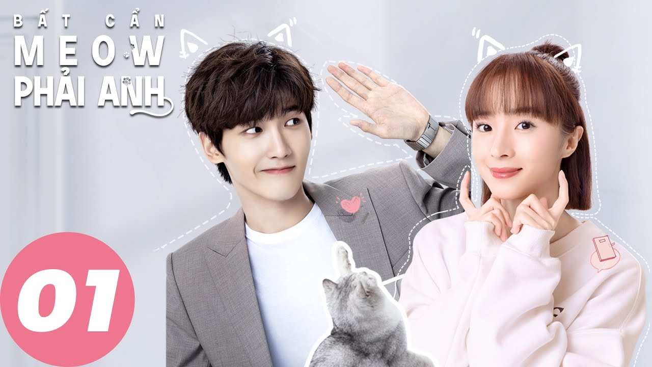 [VIETSUB] Bất Cẩn Meow Phải Anh - Tập 1 | Hình Chiêu Lâm & Hồ Băng Khanh | WeTV