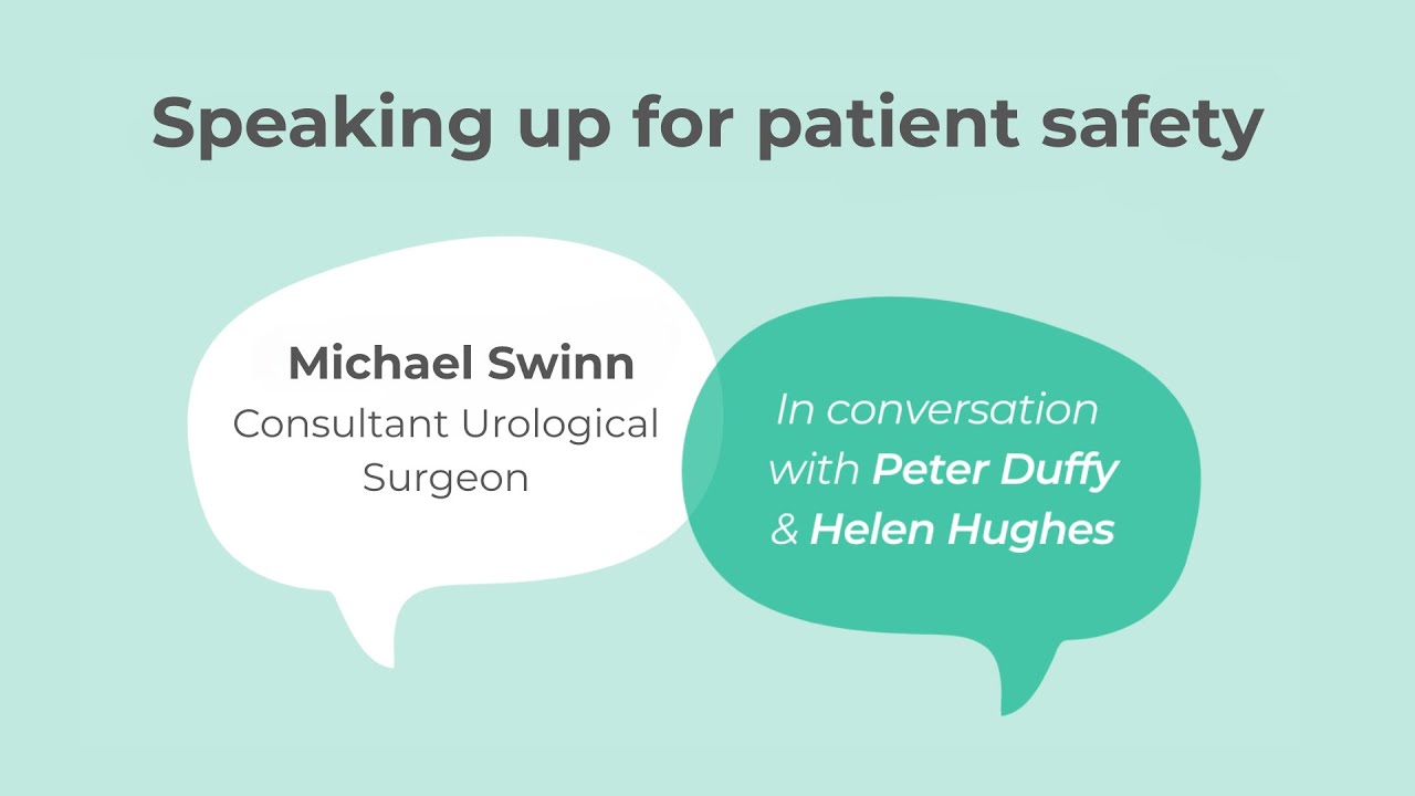 Speaking up for patient safety: Michael Swinn interview