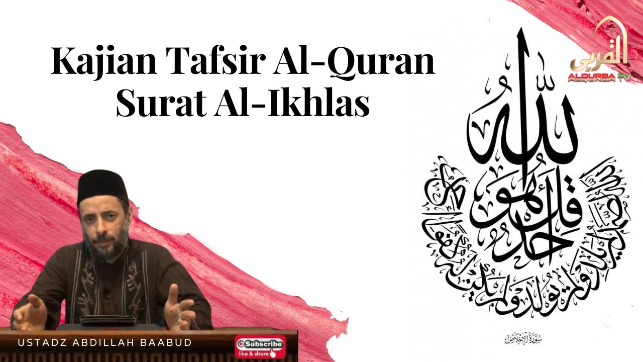[LIVE] Kajian Tafsir Al-Quran Surat Al-Ikhlas bersama Ustadz Abdillah Baabud