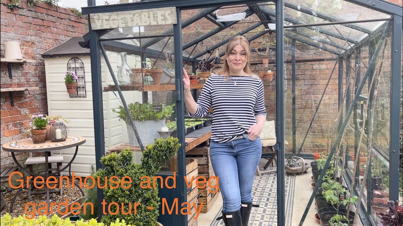 TOUR MY GREENHOUSE AND VEG GARDEN : Take a look at what’s growing in May | Katy at the manor