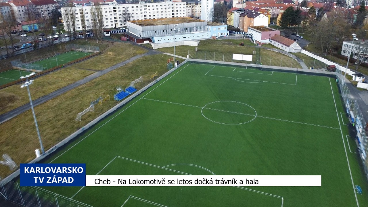 ⚽ Cheb: Na Lokomotivě se letos dočká trávník a hala (TV Západ)