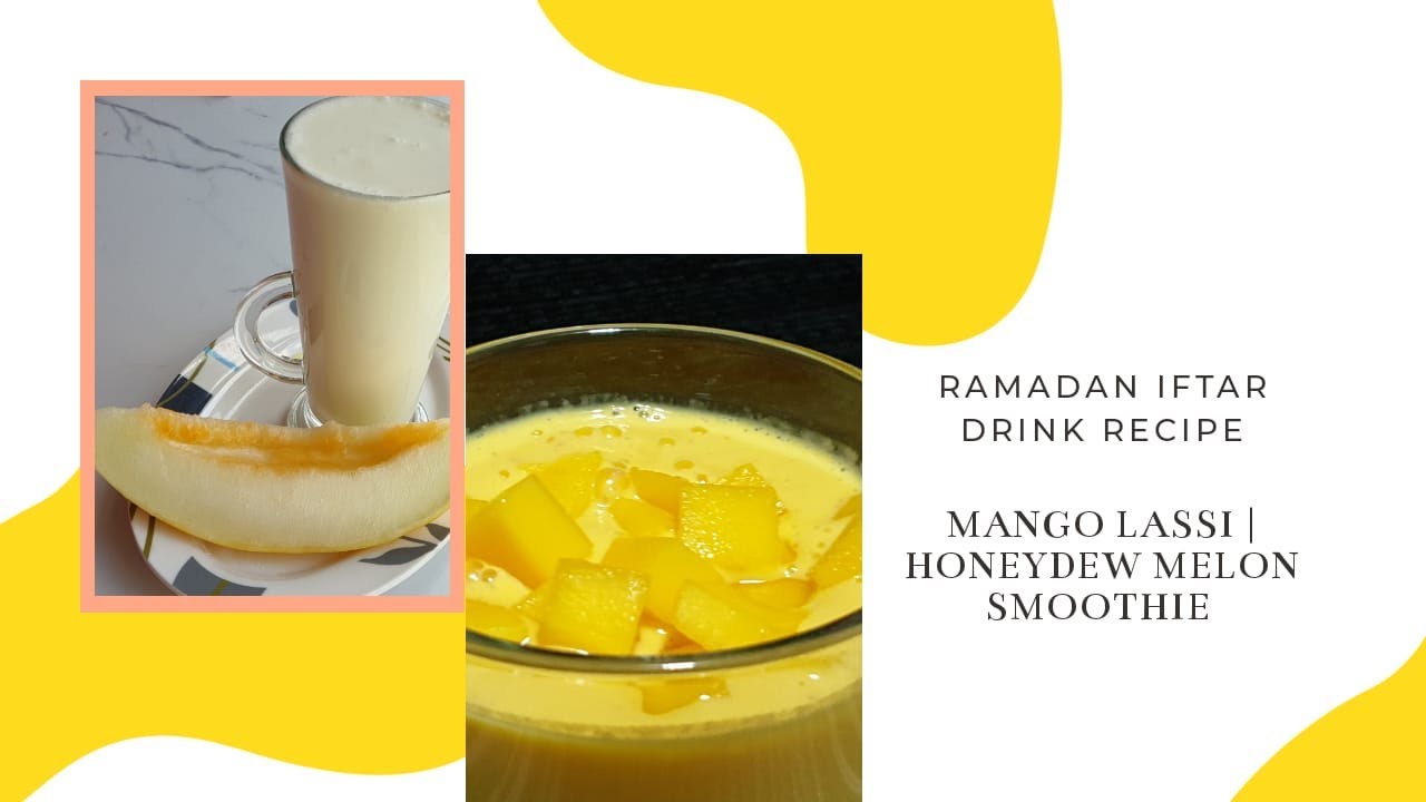 2 EASY BEST DRINK RECIPES| RAMADHAN IFTAR DRINKS RECIPES|MANGO LASSI RECIPE|HONEYDEW MELON SMOOTHIE