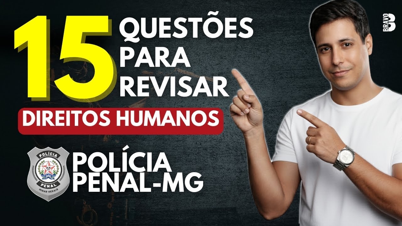 15 QUEST&Otilde;ES PARA REVISAR DIREITOS HUMANOS | POL&Iacute;CIA PENAL-MG 2025