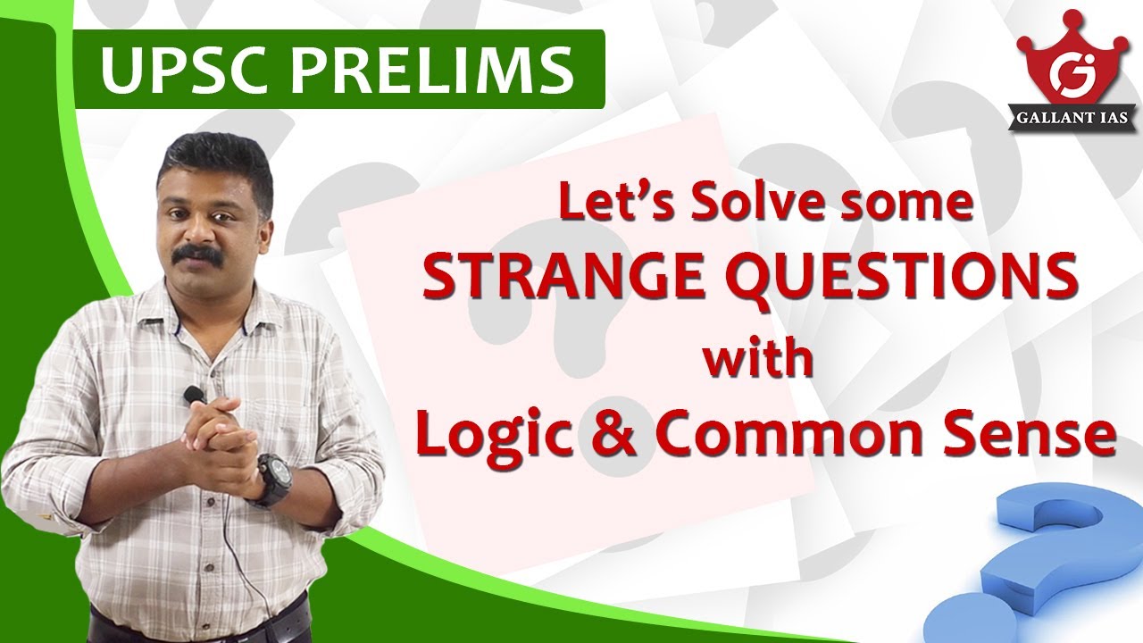 Let's solve some Strange Questions with Logic & Common Sense | UPSC Prelims | Gallant IAS