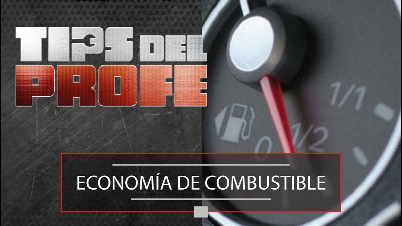 Consejos en ahorro de combustible - Tips del Profe -