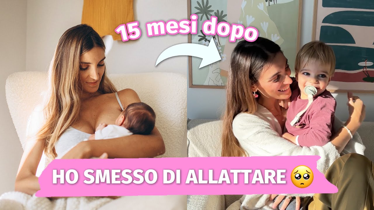 COME HO SMESSO di ALLATTARE DOPO 15 MESI 🤱🥺