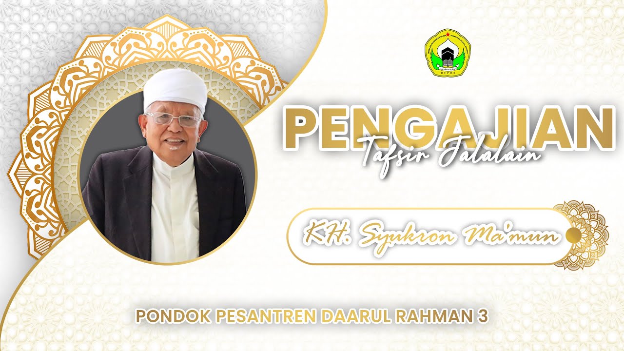 LIVE  | Pengajian Tafsir jalalain Santri akhir Bersama KH.Syukron Ma'mun | Ponpes Daarul Rahman III
