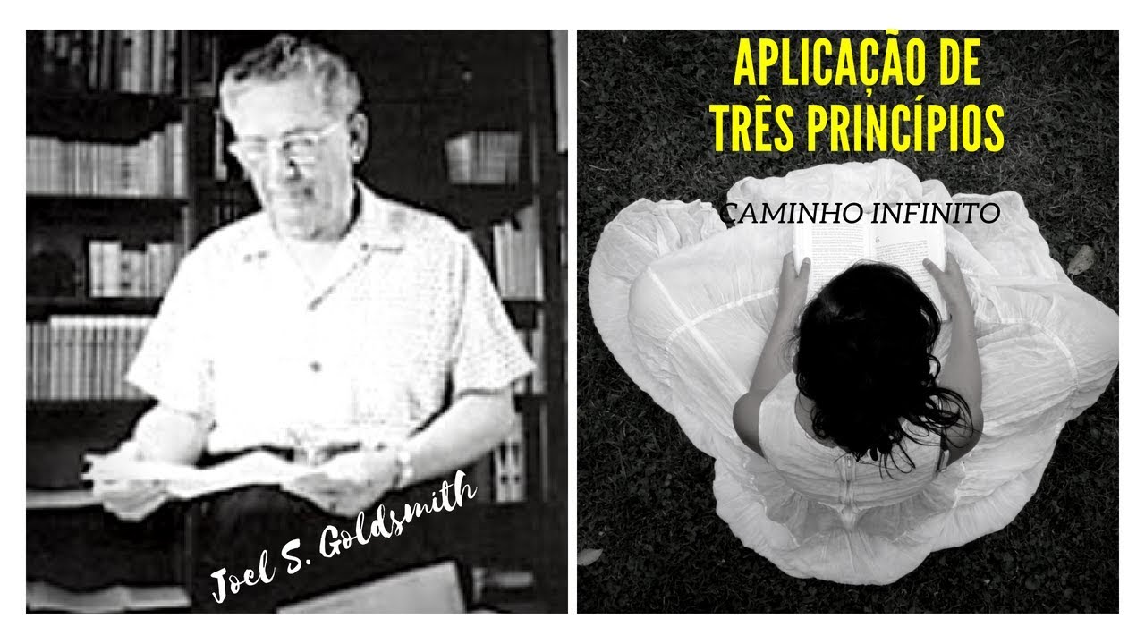 TRÊS PRINCÍPIOS E SUAS APLICAÇÕES | Joel S. Goldsmith |  Caminho Infinito