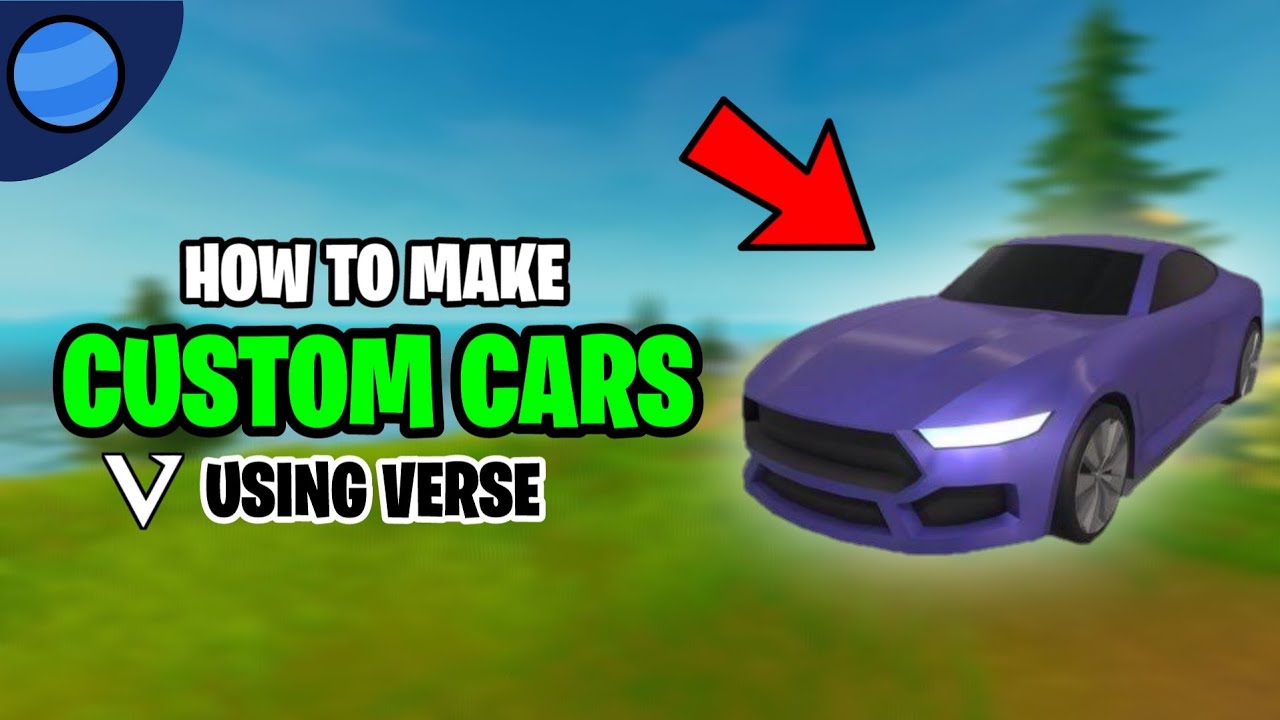 How To Make Custom Cars In UEFN