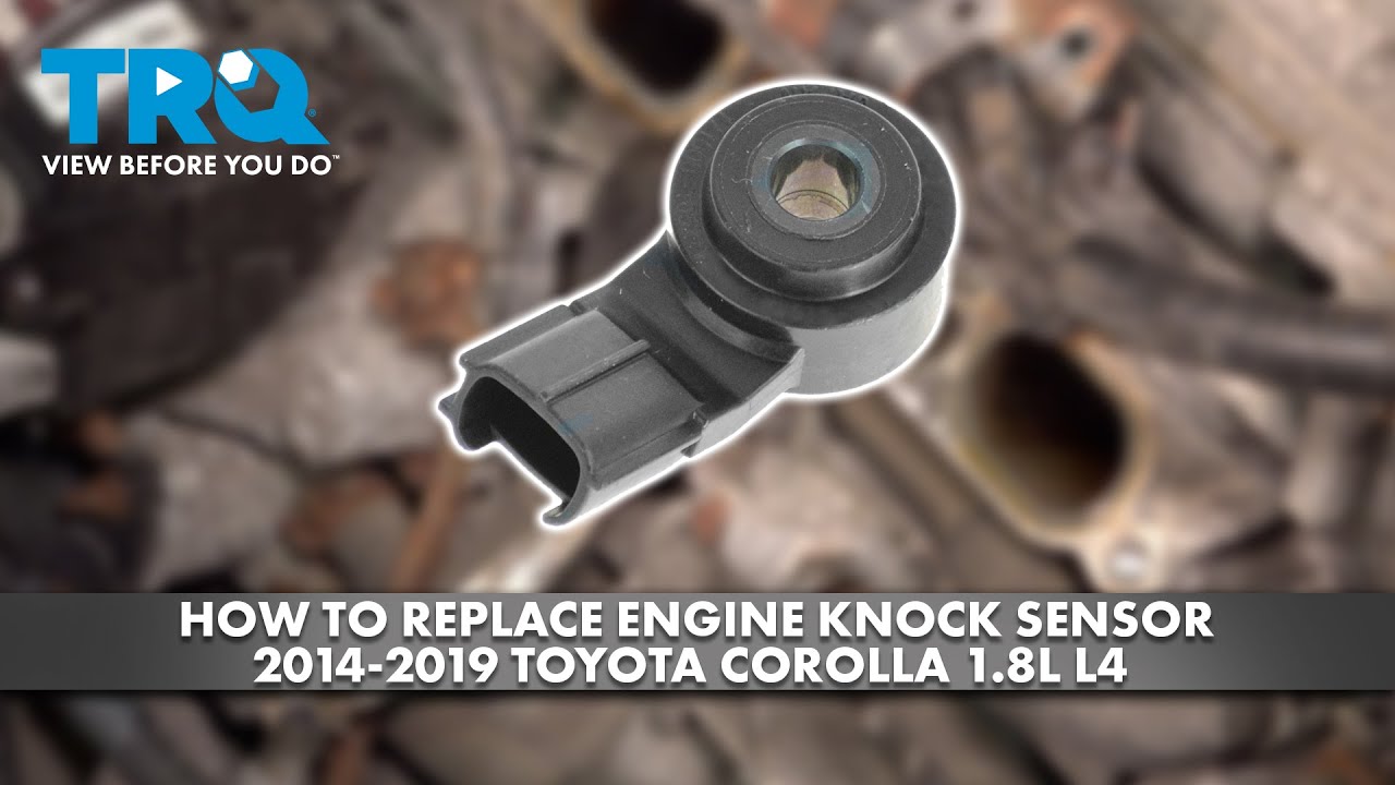 How to Replace Engine Knock Sensor 2014-2019 Toyota Corolla 1.8L L4
