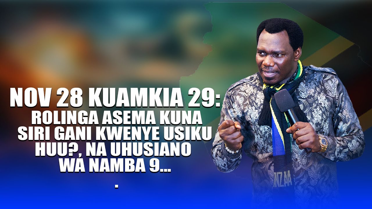 ROLINGA ASEMA KUNA SIRI GANI KWENYE USIKU HUU?, NA UHUSIANO WA NAMBA 9, NI UKOMO WA GIZA TANZANIA.