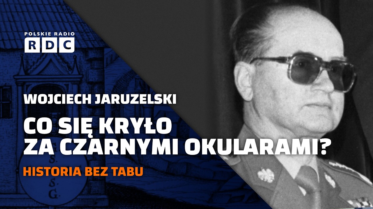 Wojciech Jaruzelski. Co się kryło za czarnymi okularami? | #HISTORIA BEZ TABU