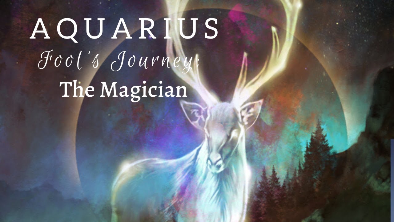 AQUARIUS: Fool's Journey | The Magician 2020