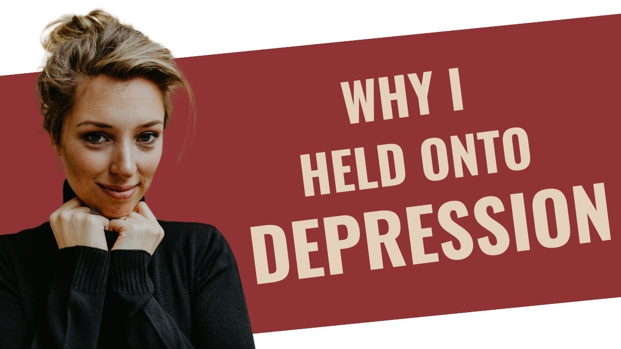 Why I held on to my depression | HealingFa.com