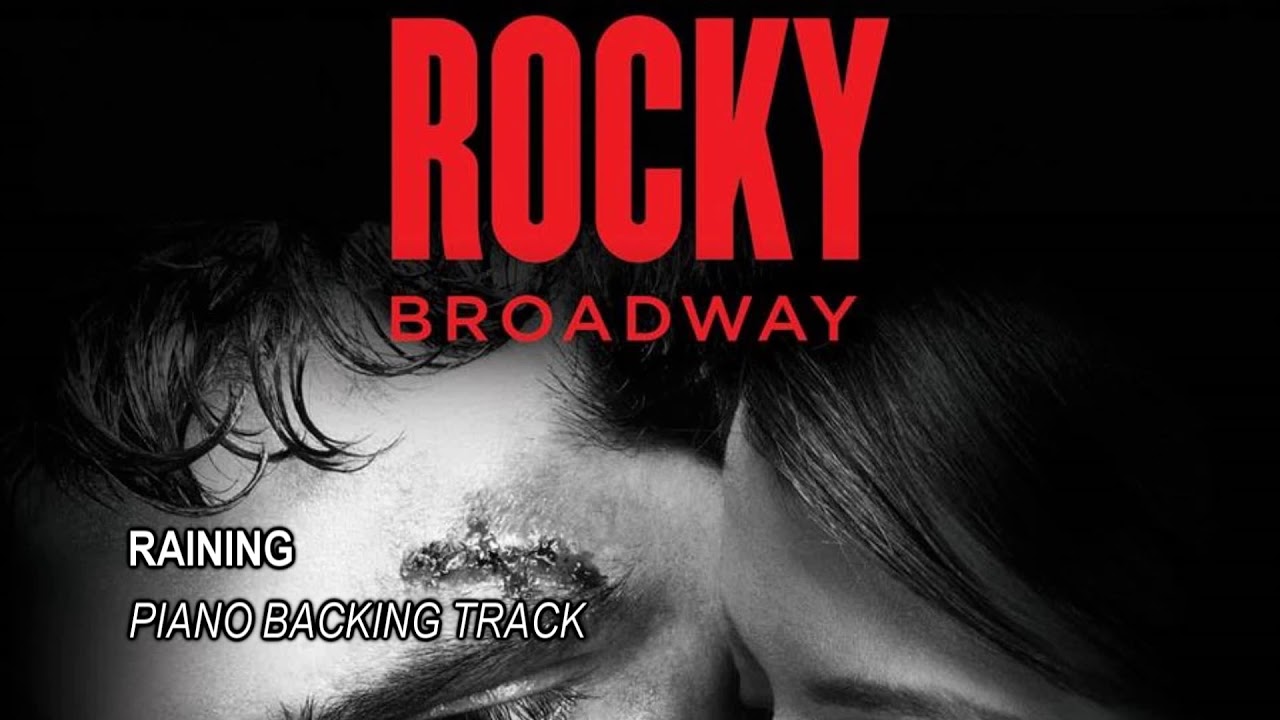 Raining - Rocky, The Musical - Piano Backing Track