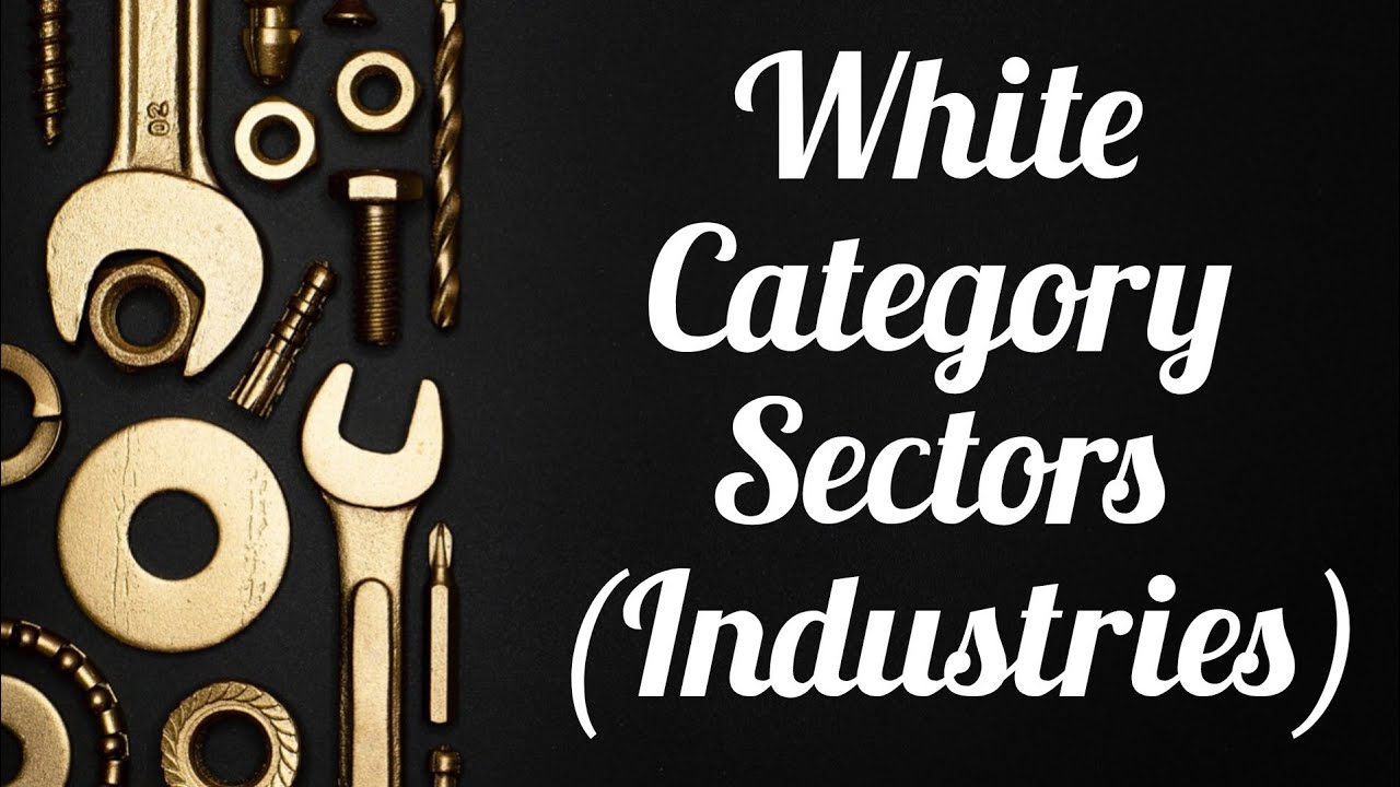 White Category Sectors , (Industries)