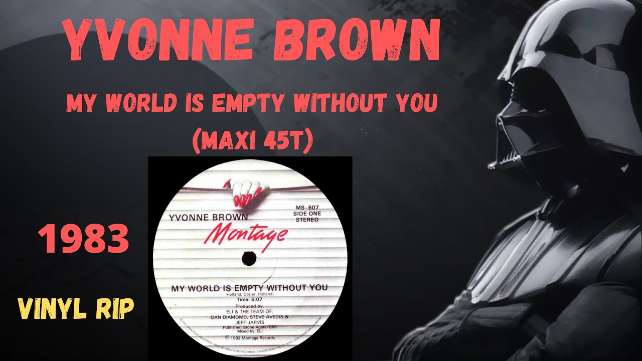 Yvonne Brown - My World Is Empty Without You (1983) (Maxi 45T)