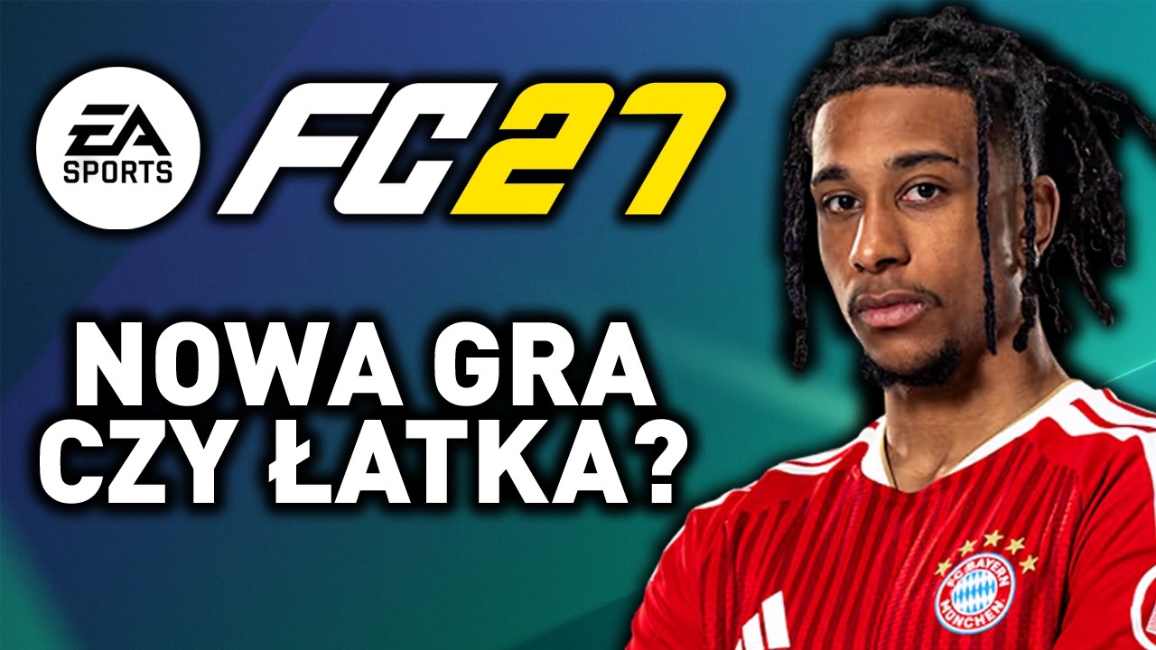 FC 27 - CZY TO NA PEWNO BĘDZIE NOWA GRA? PRZEGLĄD ROZGRYWKI