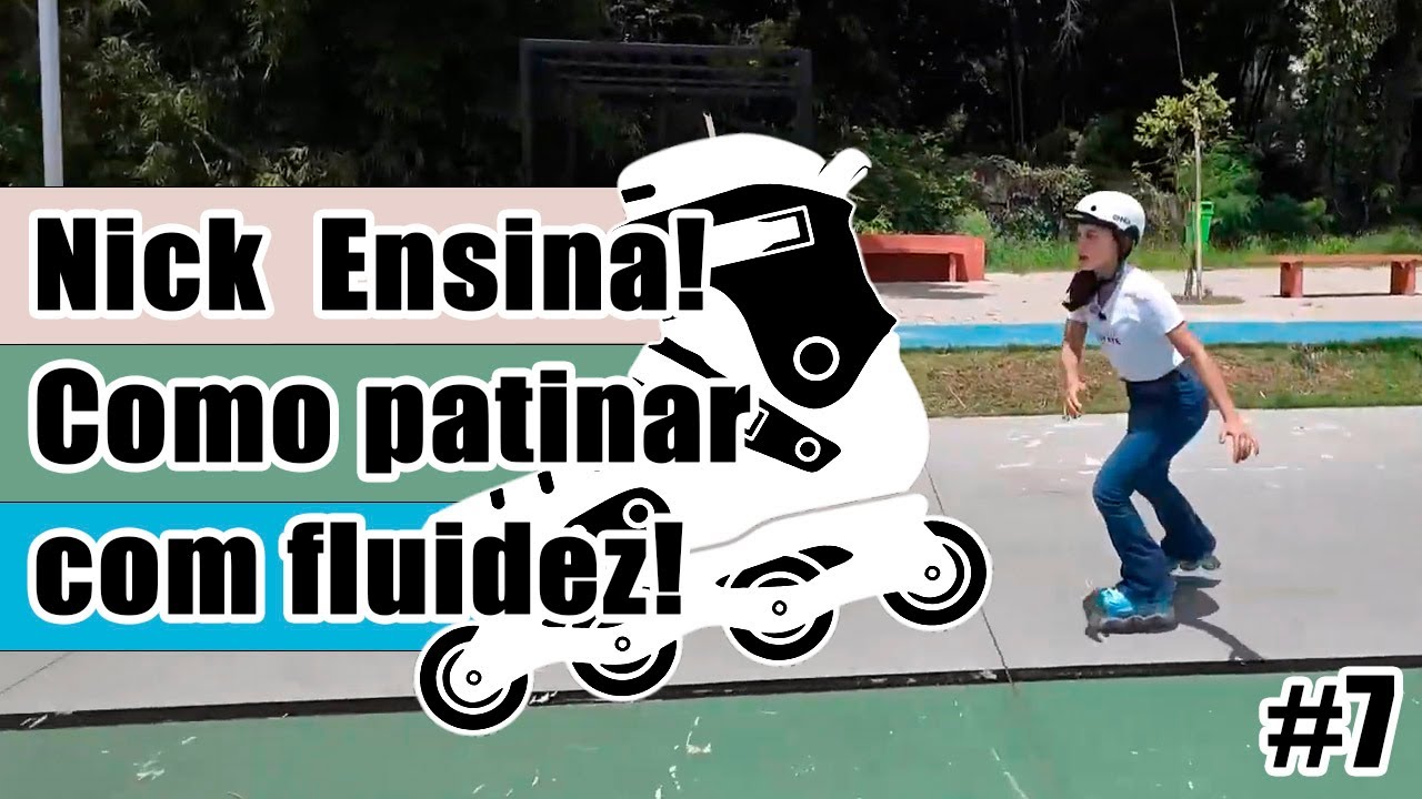 Como patinar com fluidez? | Nick Ensina #07