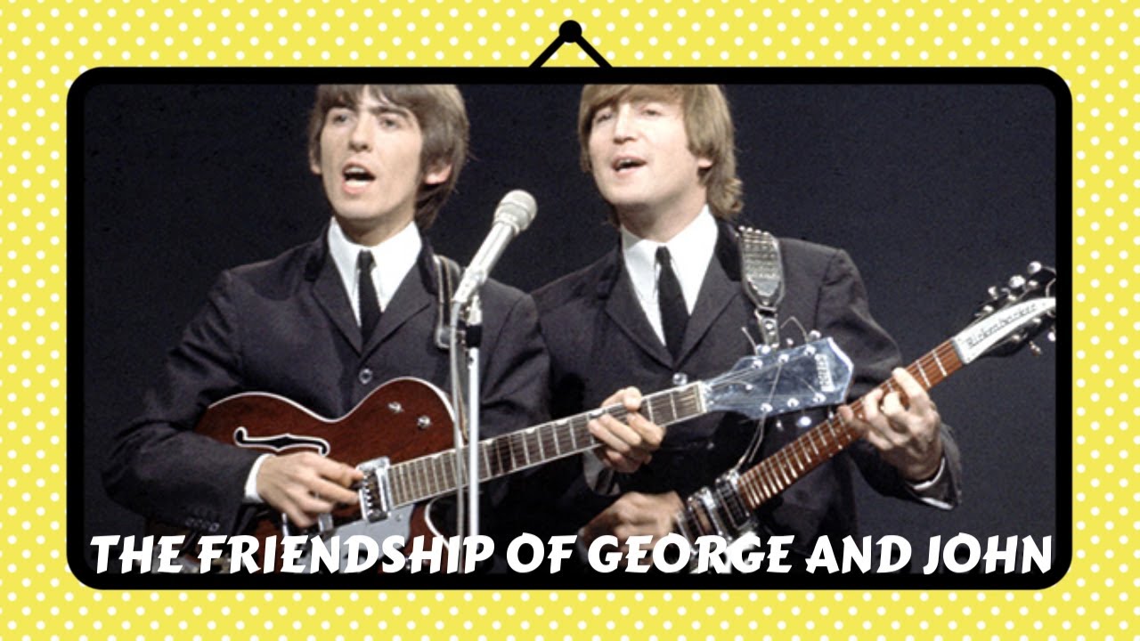 The Friendship between John and George
