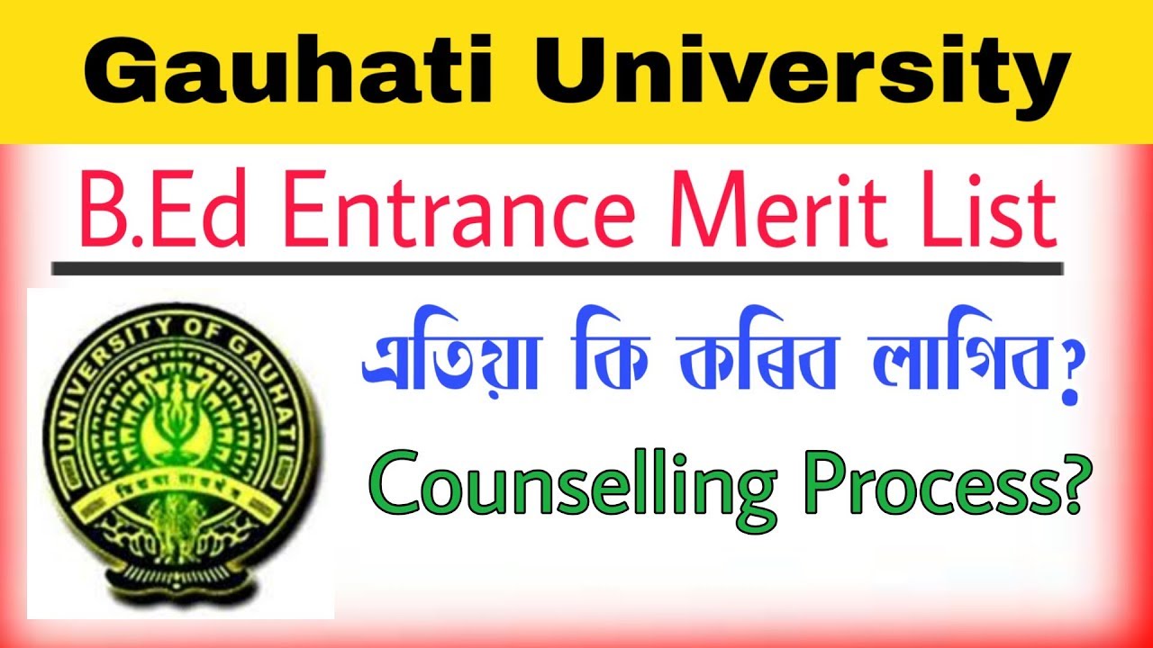 GU B.Ed Entrance Merit List 2019 || Counselling Process || How to Apply ||