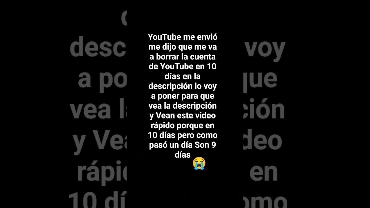 YouTube me envió y me dijo que en 10 días me iba a quitar la cuenta de YouTube